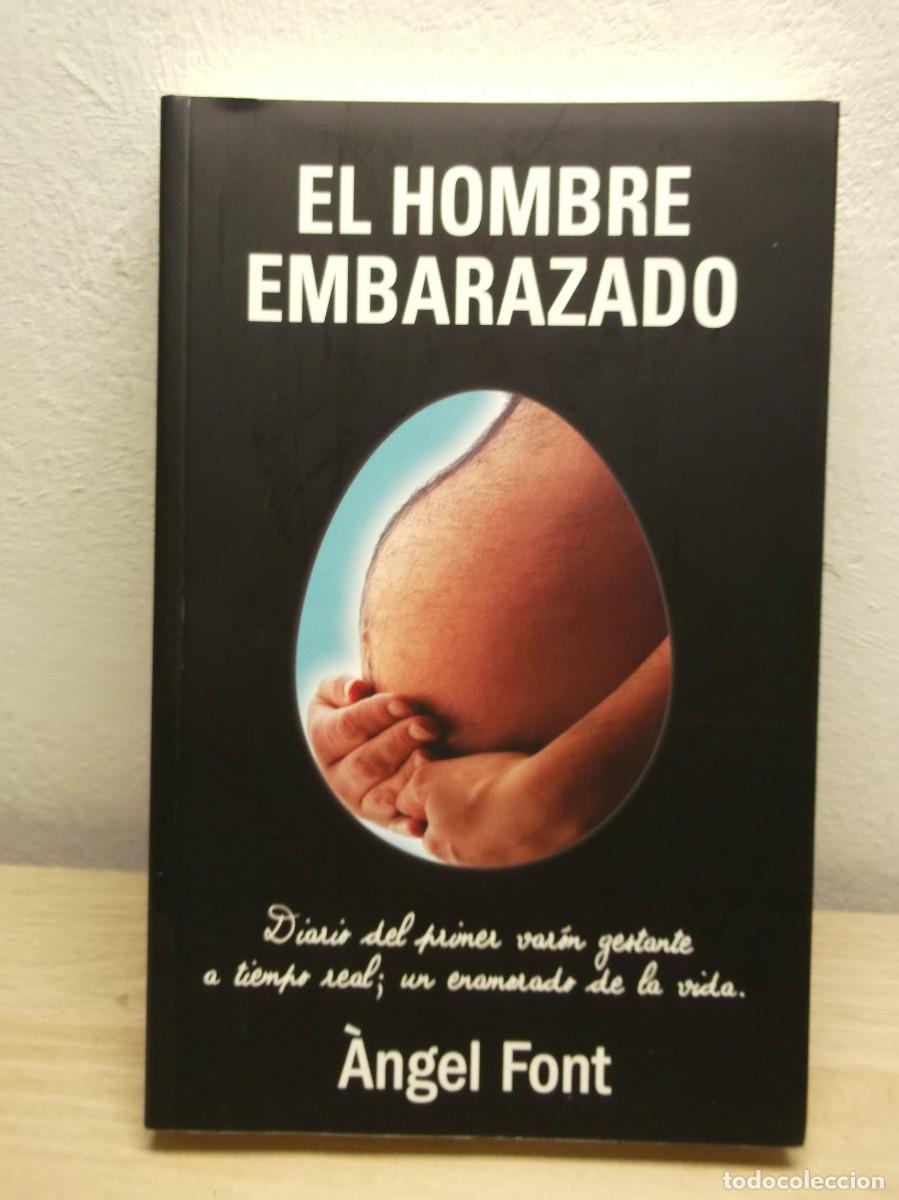 Libros de segunda mano: El Hombre Embarazado de &Agrave;ngel Font - Tapa blanda 2013