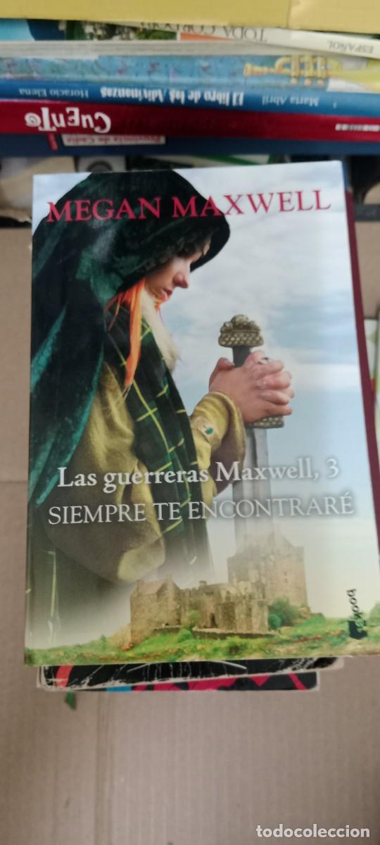 Libros de segunda mano: Megan Maxwell LAS GUERRERAS MAXWELL, 3 SIEMPRE TE ENCONTRARE LIBRO CC-MAZ