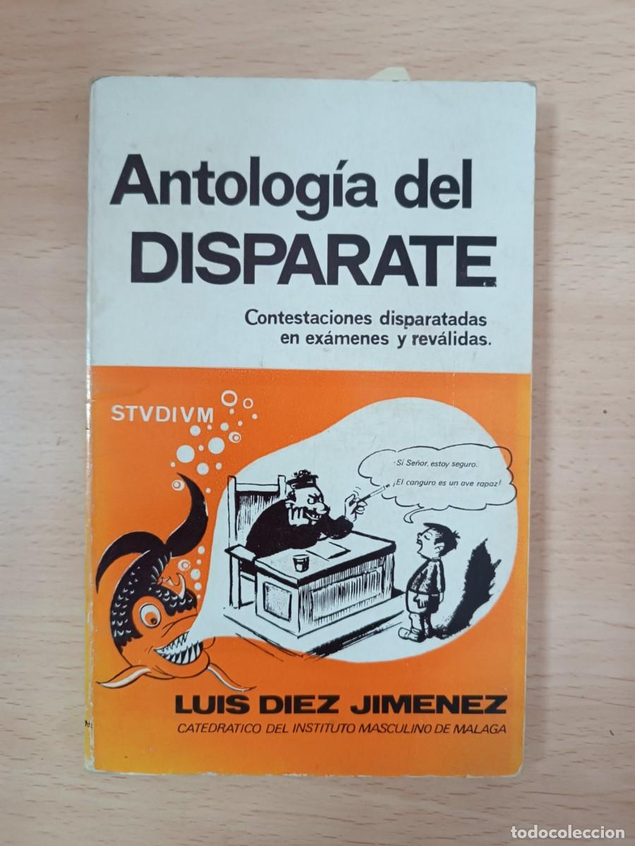 Libros de segunda mano: Antolog&iacute;a del disparate Contestaciones disparatadas en ex&aacute;menes y rev&aacute;lidas Luis D&iacute;ez Jim&eacute;nez