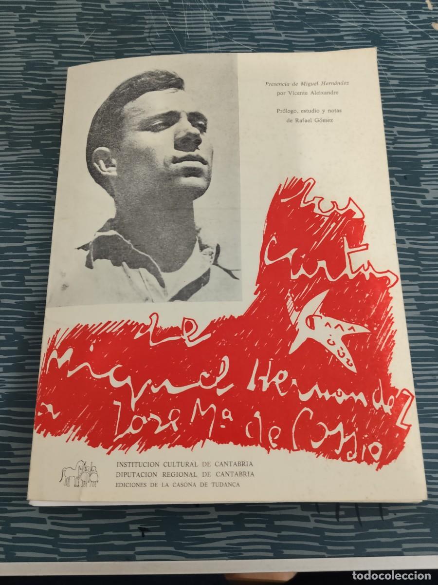 Libros de segunda mano: MIGUEL HERN&Aacute;NDEZ,LAS CARTAS A JOS&Eacute; MARIA DE COSSIO, DIPUTACI&Oacute;N REGIONAL DE CANTABRIA.,VER FOTOS.
