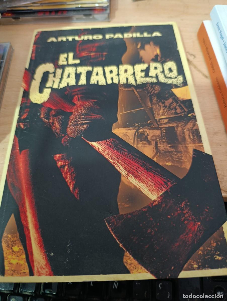 Libros de segunda mano: EL CHATARRERO. ARTURO PADILLA. EST2B1