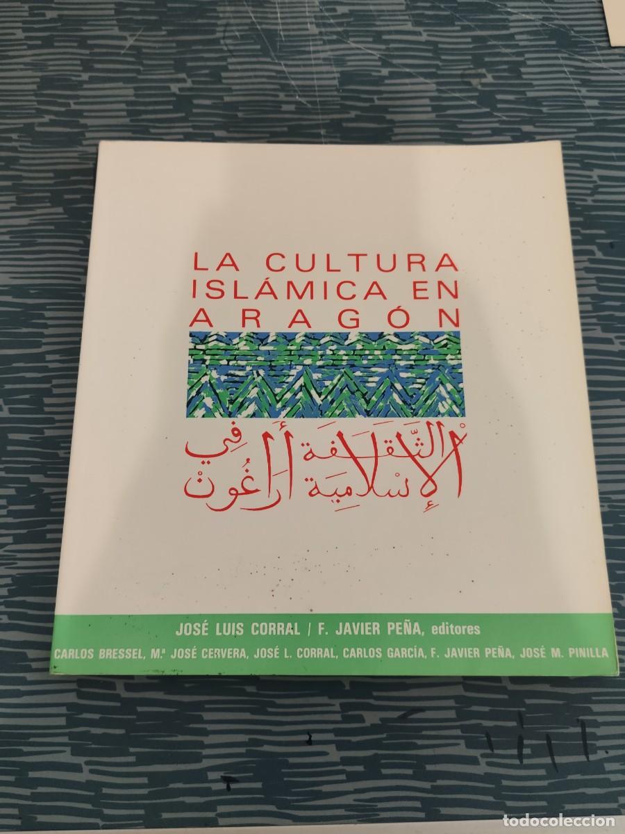 Livros em segunda m&atilde;o: LA CULTURA ISLAMICA EN ARAGON,JOSE LUIS CORRAL,F.JAVIER PE&Ntilde;A EDITORES,1986,171 P&Aacute;GINAS.