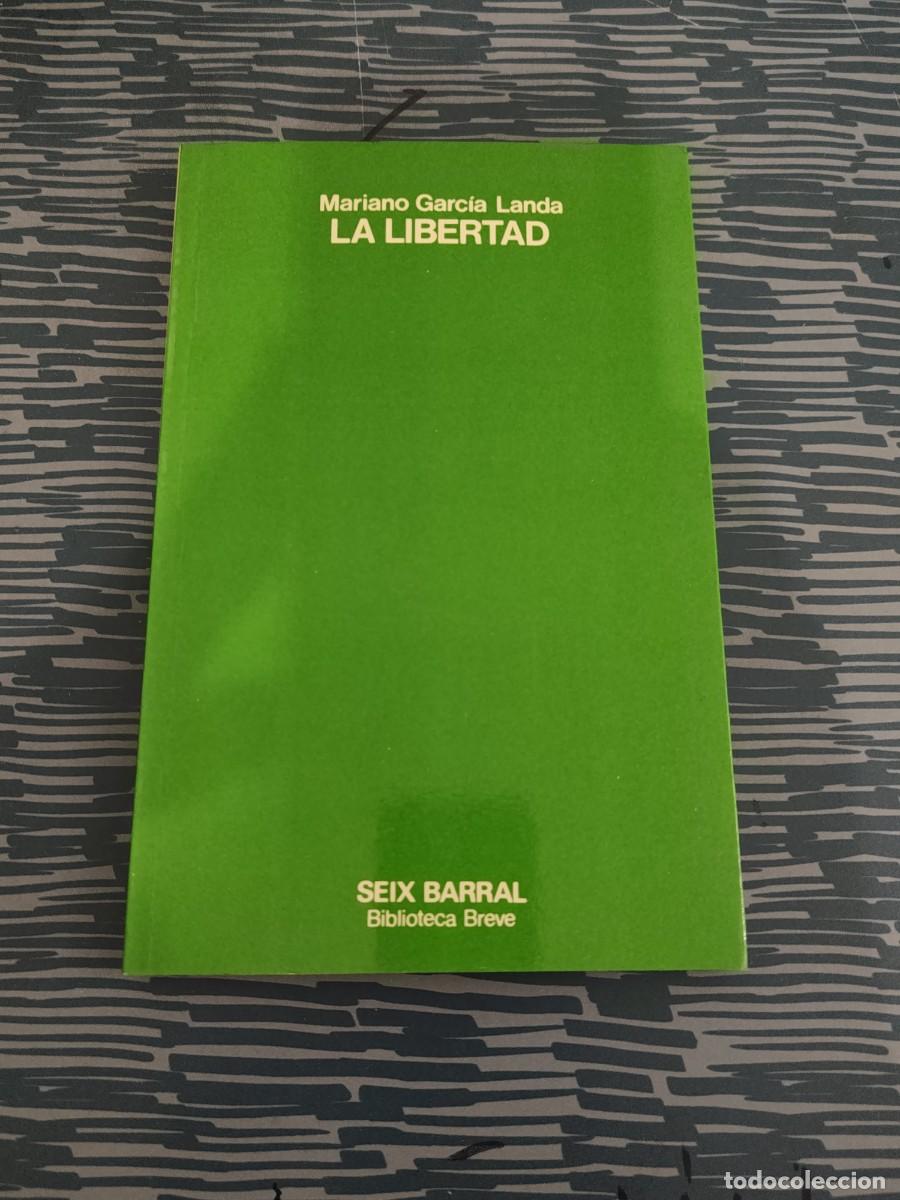 Libros de segunda mano: LA LIBERTAD, MARIANO GARC&Iacute;A LANDA,SEIX BARRAL EDITORIAL,1977,174 P&Aacute;GINAS.