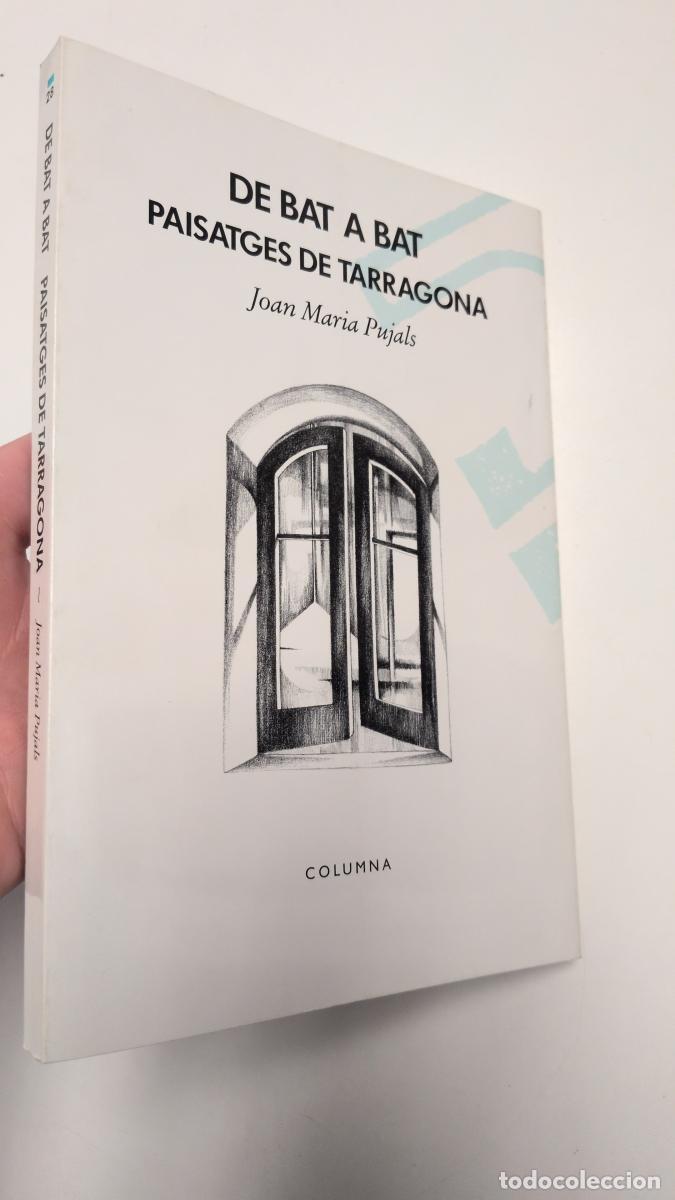 Libros de segunda mano: De bat a bat. Paisatges de Tarragona - Joan Maria Pujals Vallv&egrave;
