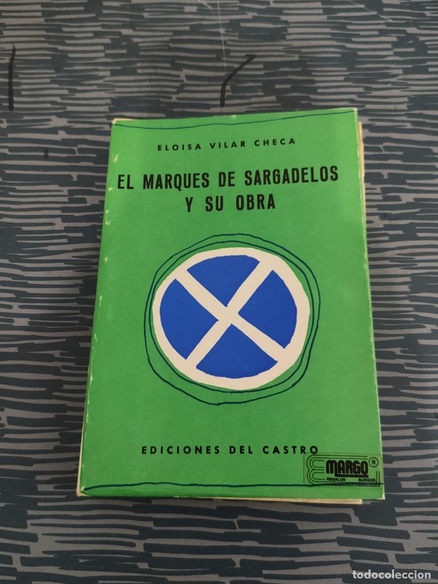 Libros de segunda mano: EL MARQUES DE SARGADELOS Y SU OBRA,ELOISA VILAR CHECA, EDICIONES DEL CASTRO,1970,198 P&Aacute;GINAS.