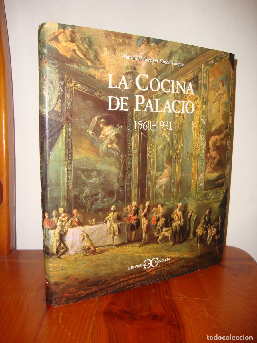 Libri di seconda mano: LA COCINA DE PALACIO, 1561 - 1931 (CASTALIA) - MARIA DEL CARMEN SIMON PALMER