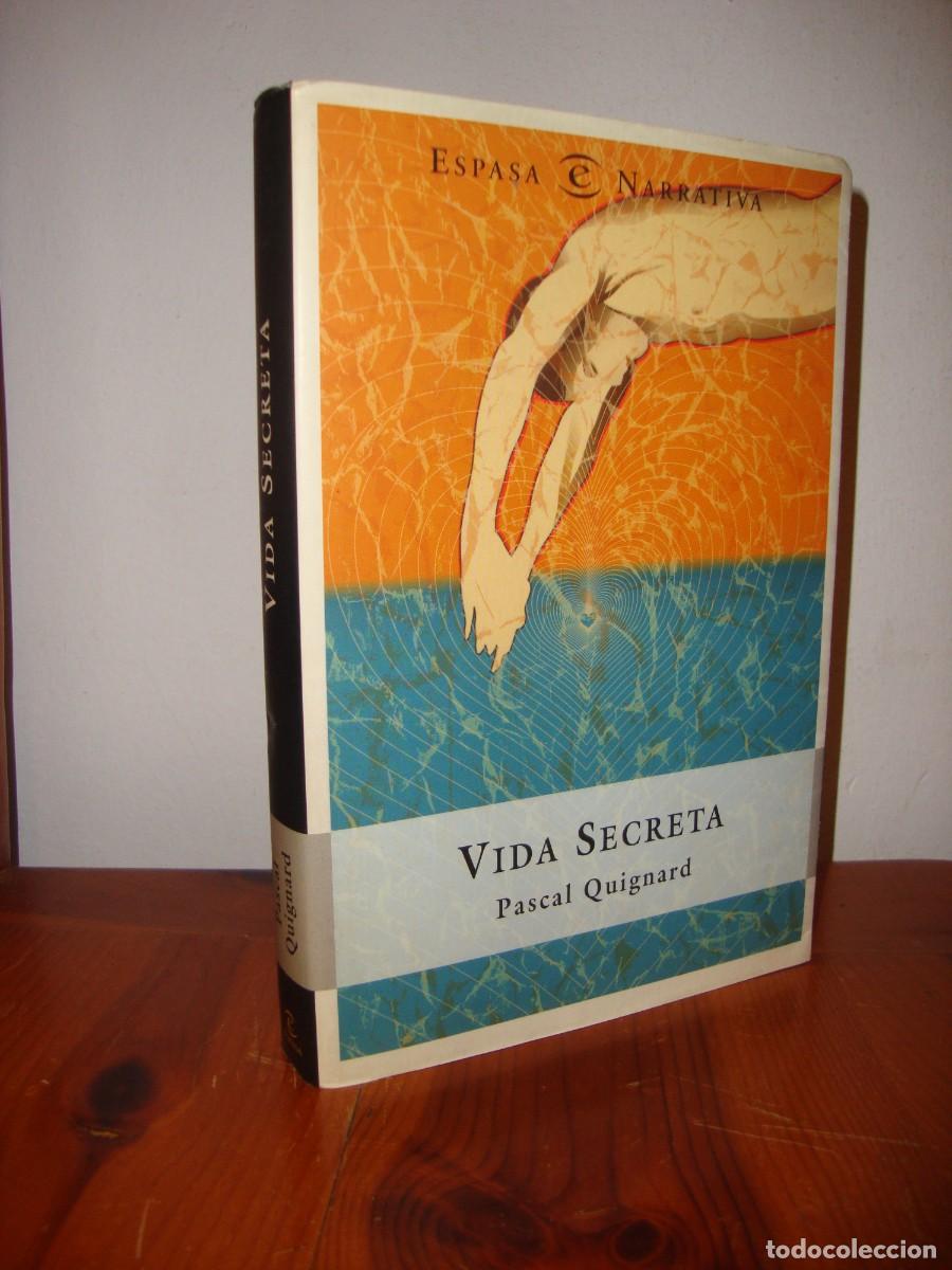 Libros de segunda mano: VIDA SECRETA (ESPASA) - PASCAL QUIGNARD - Foto 1