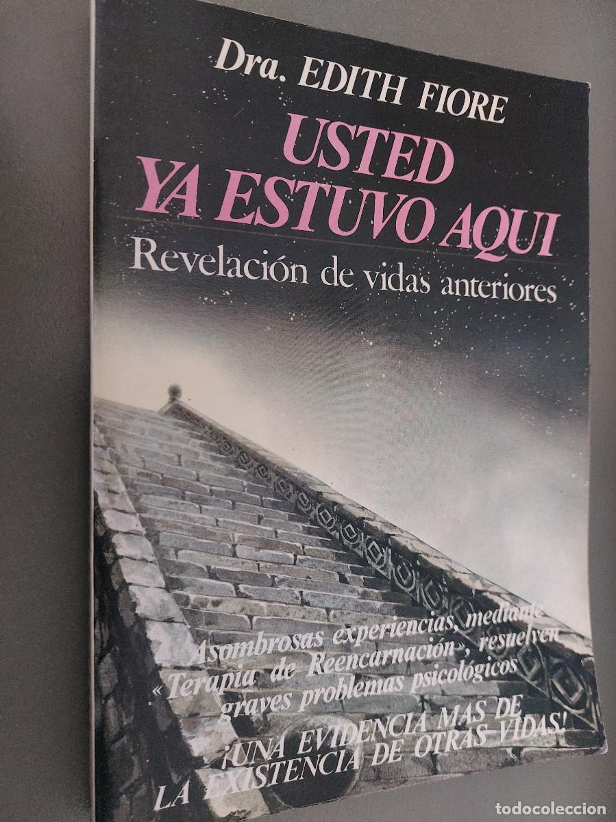 Libros de segunda mano: Usted ya estuvo aqu&iacute;. Dra. Edith Fiore. R&uacute;stica. Buen estado. caj. 146