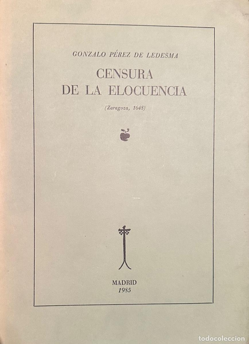 Libros de segunda mano: CENSURA DE LA ELOCUENCIA DE GONZALO P&Eacute;REZ DE LEDESMA
