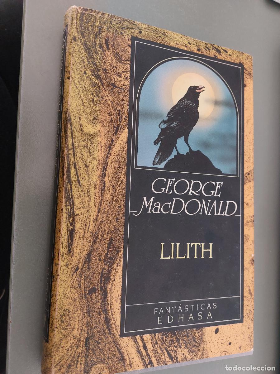 Libros de segunda mano: Lilith. George MacDonald. Edhasa. Tapa dura. Buen estado. caj. 146
