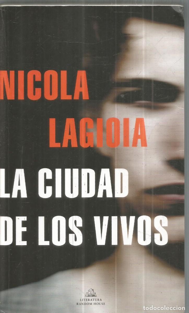 Libros de segunda mano: NICOLA LAGIOIA. LA CIUDAD DE LOS VIVOS. RANDOM HOUSE.