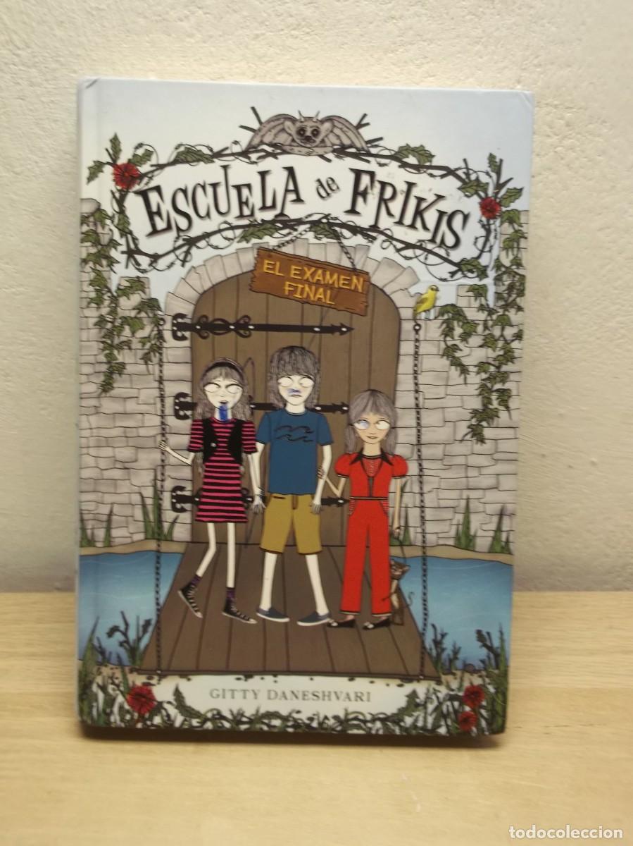 Libros de segunda mano: Escuela de Frikis. El examen final de Gitty Daneshvari - Tapa dura 1 EDICION 2011