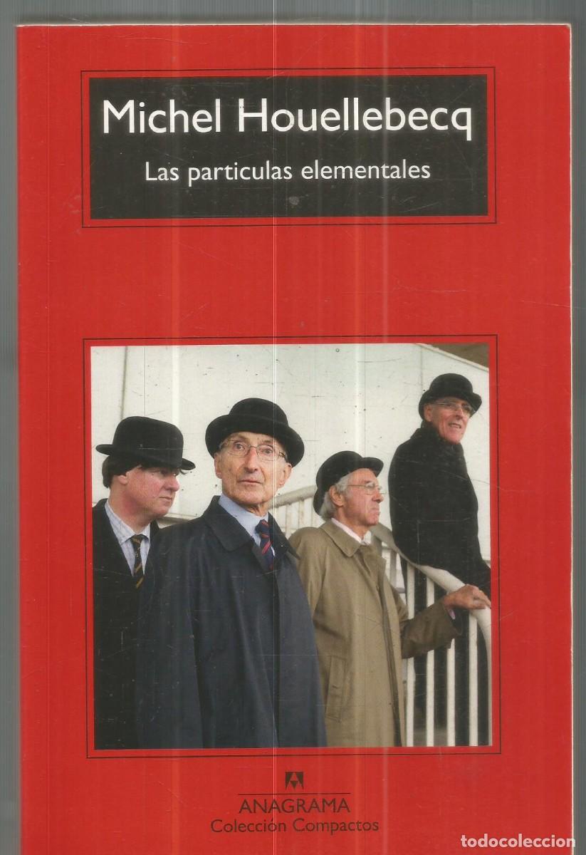 Libros de segunda mano: MICHEL HOUELLEBECQ. LAS PARTICULAS ELEMENTALES. ANAGRAMA.