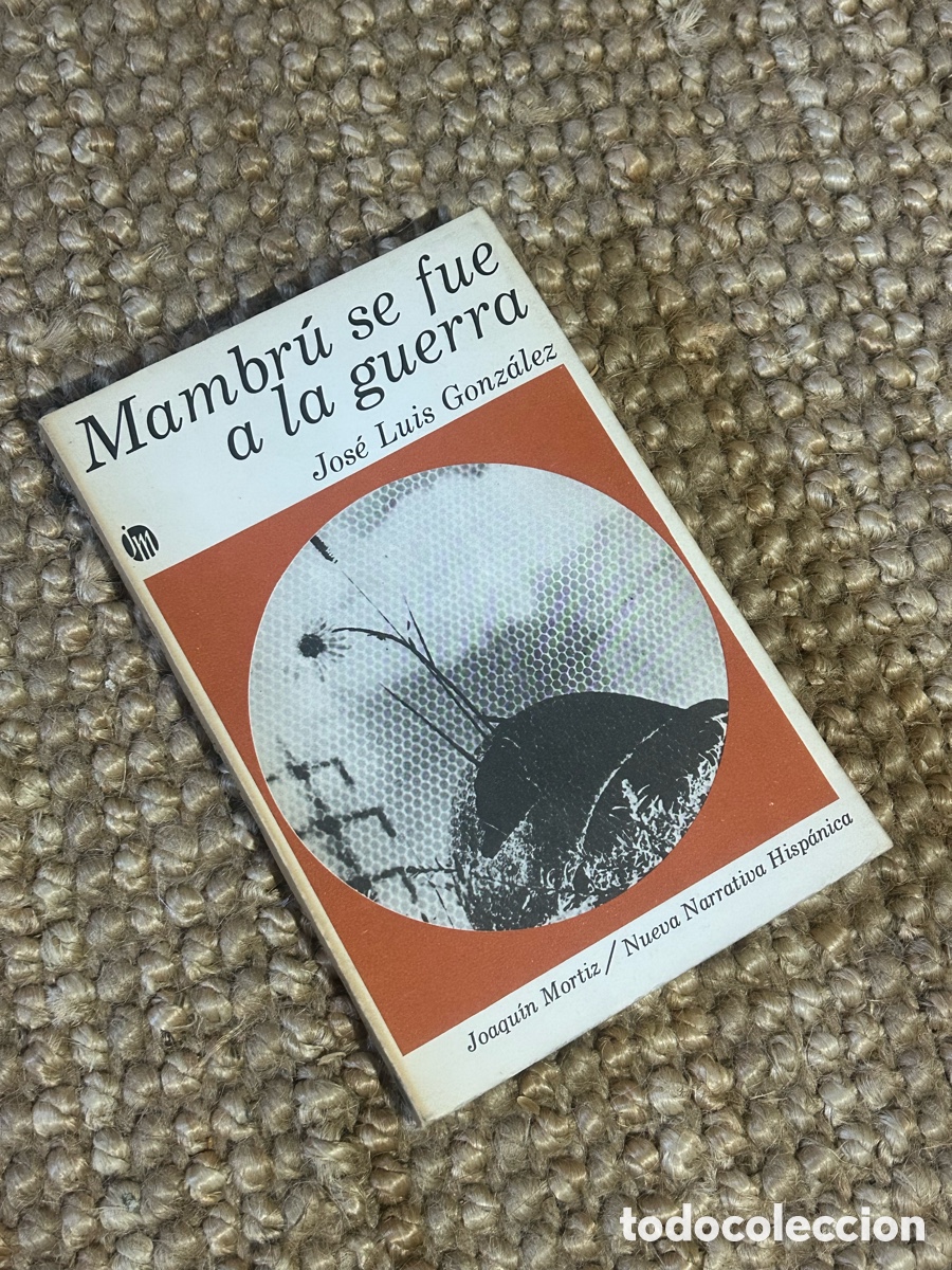 Libros de segunda mano: Mambr&uacute; se fue a la guerra - Jos&eacute; Luis Gonz&aacute;lez - Joaqu&iacute;n Mortiz (1975)