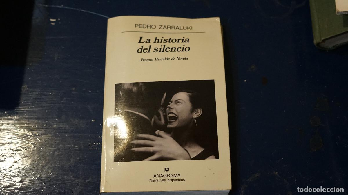 Libros de segunda mano: Pedro Zarraluki - La historia del silencio - Anagrama 1994