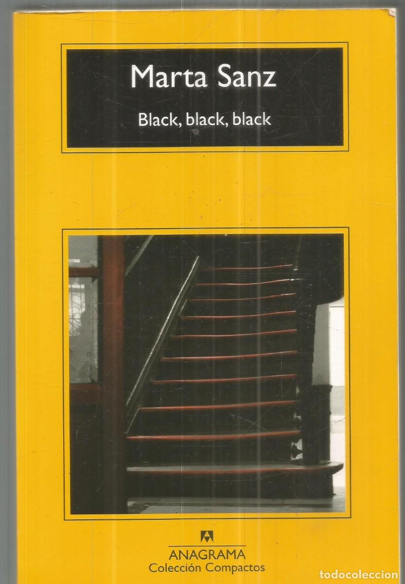 Libros de segunda mano: MARTA SANZ. BLACK, BLACK, BLACK. ANAGRAMA