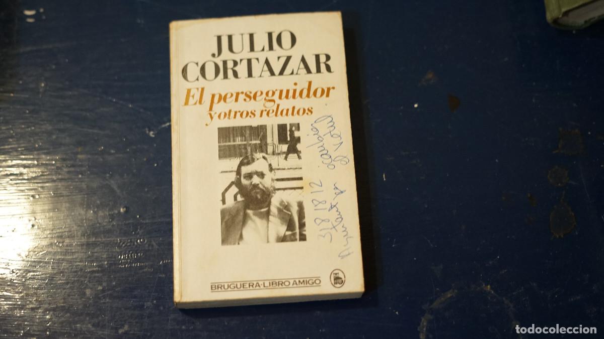 Libros de segunda mano: Julio Cortazar - El Perseguidor y otros relatos - Bruguera 1983