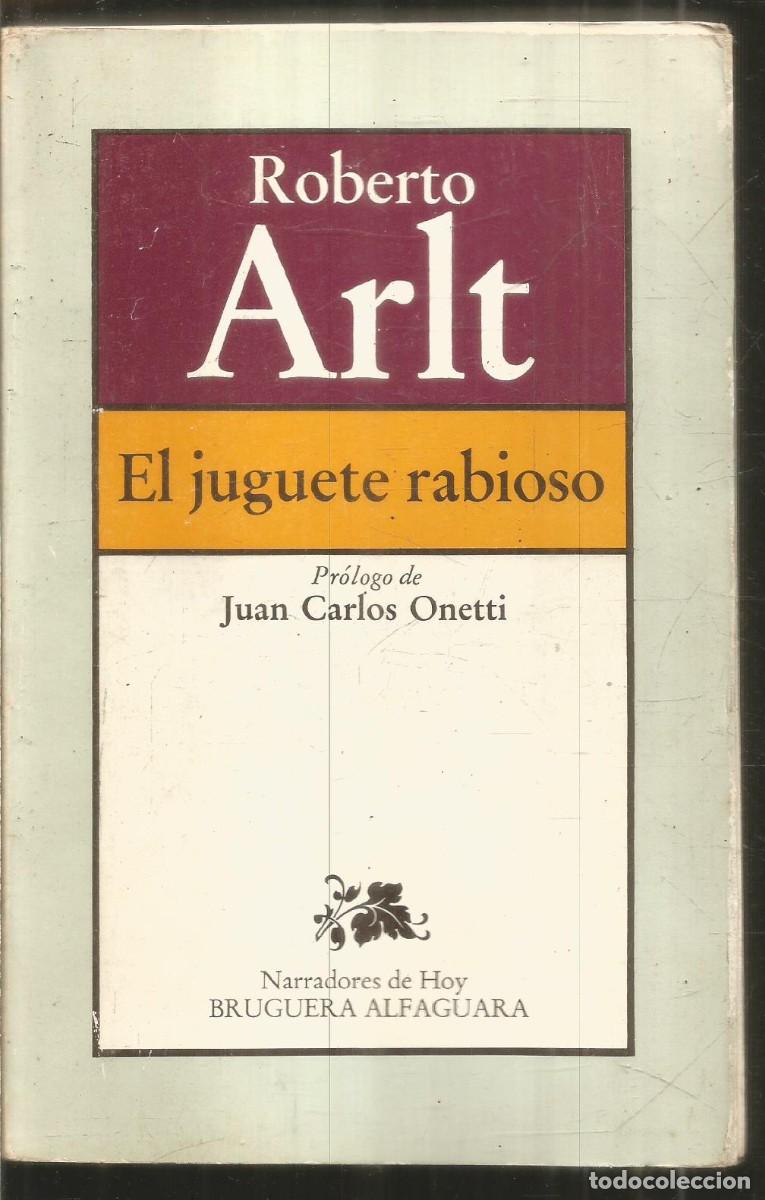 Libros de segunda mano: ROBERTO ARLT. EL JUGUETE RABIOSO. BRUGUERA