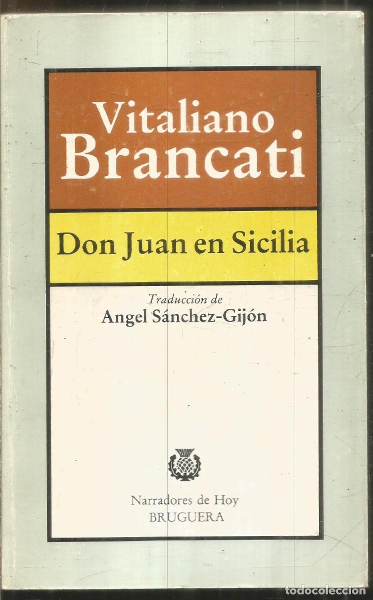 Libros de segunda mano: VITALIANO BRANCATI. DON JUAN EN SICILIA. BRUGUERA