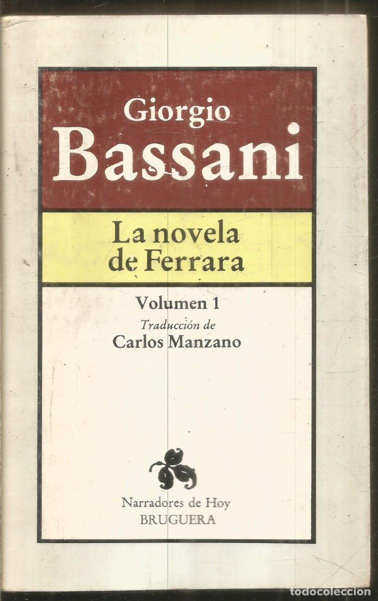 Libros de segunda mano: GIORGIO BASSANI. LA NOVELA DE FERRARA VOLUMEN 1. BRUGUERA