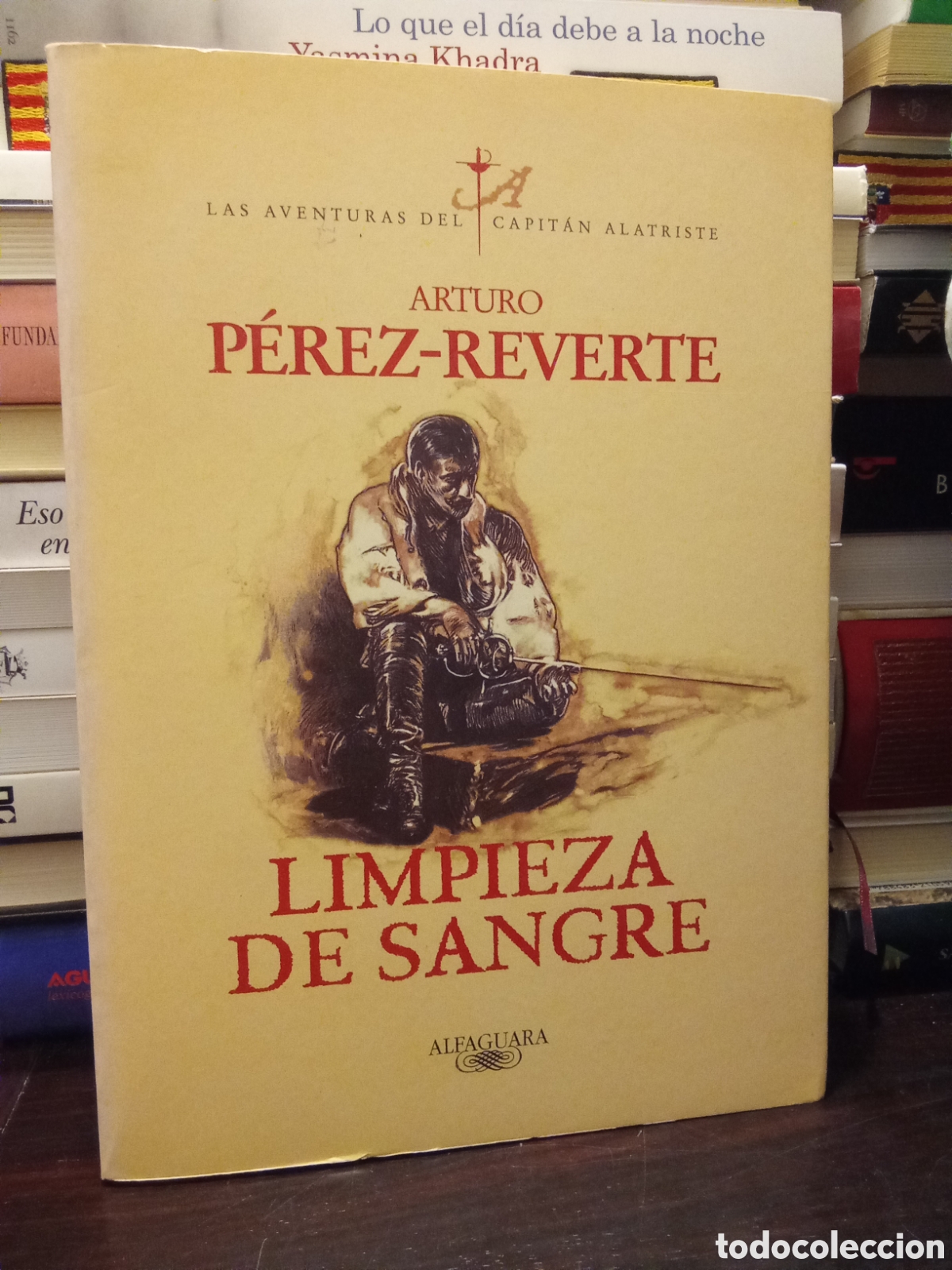 Libros de segunda mano: LAS AVENTURAS DEL CAPITAN ALATRISTE - ARTURO PEREZ REVERT&Eacute; - LIMPIEZA DE SANGRE