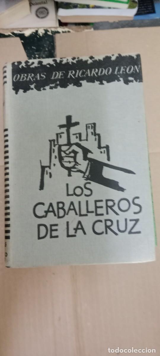 Libros de segunda mano: LOS CABALLEROS DE LA CRUZ OBRAS DE RICARDO LEON LIBRO CC-MAZ