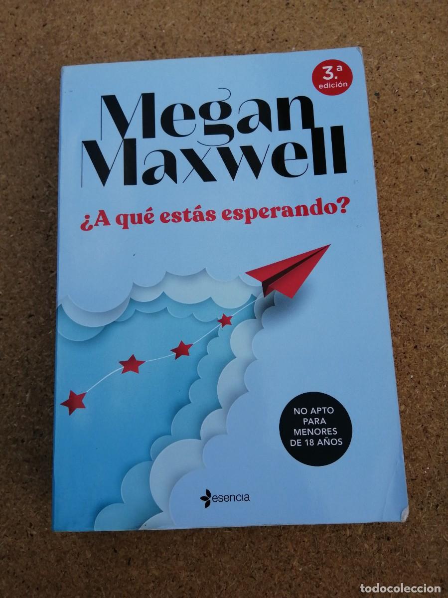 Libros de segunda mano: A QUE ESTAS ESPERANDO? (MEGAN MAXWELL)