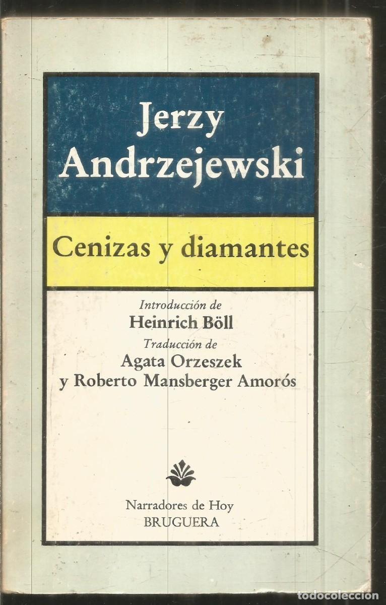 Libros de segunda mano: JERZY ANDRZEJEWSKI. CENIZAS Y DIAMANTES. BRUGUERA