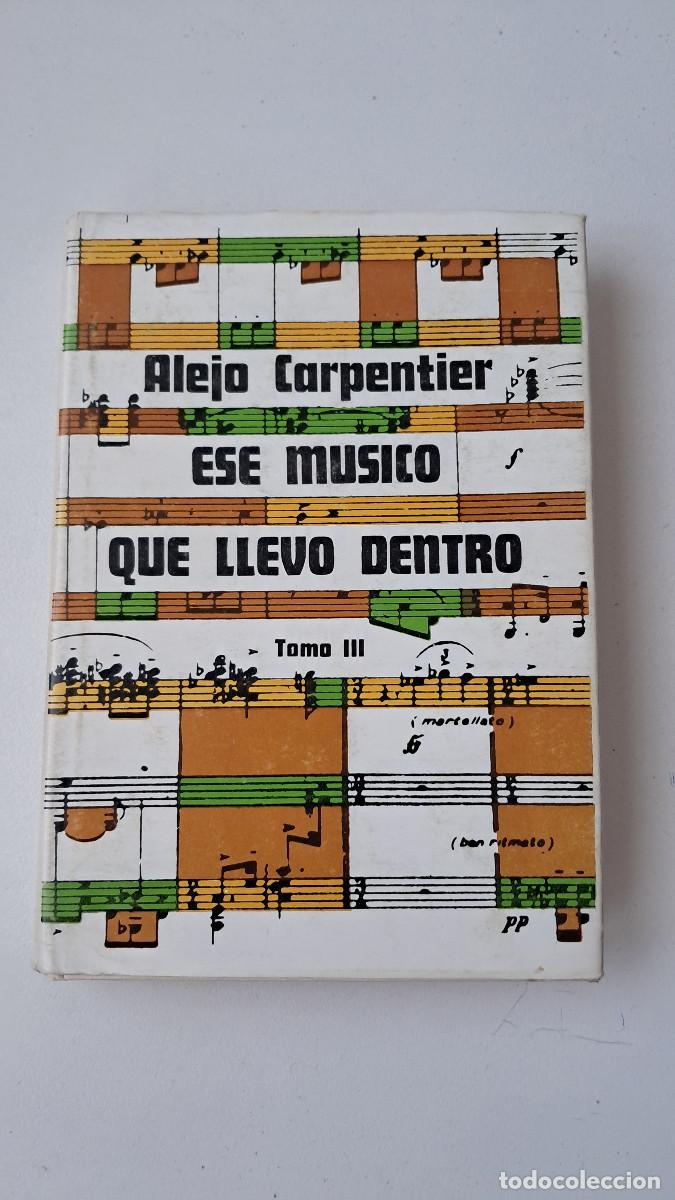 Libros de segunda mano: Ese m&uacute;sico que llevo dentro (Alejo Carpentier) - Letras Cubanas