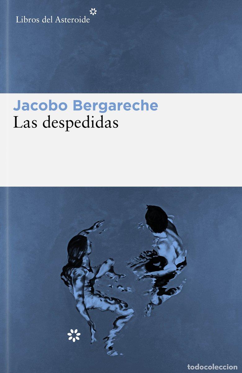Libros de segunda mano: Las despedidas: Asteroide. Udl - Jacobo Bergareche Mendoza - Libros del Asteroide, 304