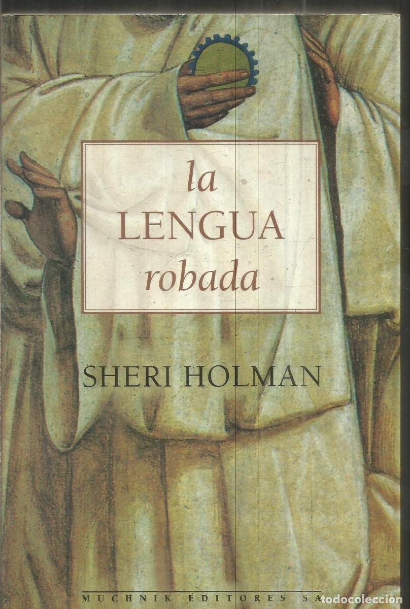 Libros de segunda mano: SHERI HOLMAN. LA LENGUA ROBADA. MUCHNIK EDITORES. PRIMERA EDICION