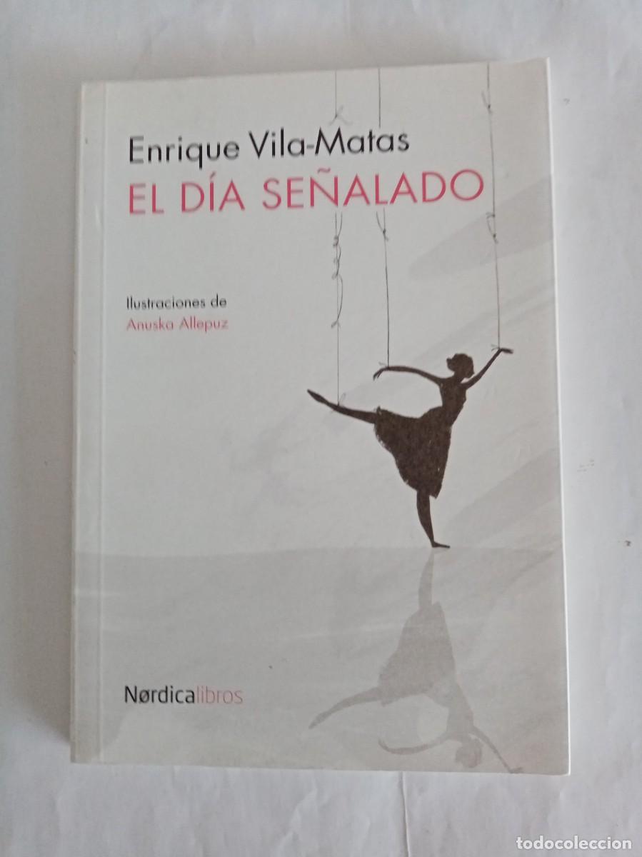 Libros de segunda mano: EL D&Iacute;A SE&Ntilde;ALADO. Enrique Vila - Matas ( NORDICA )