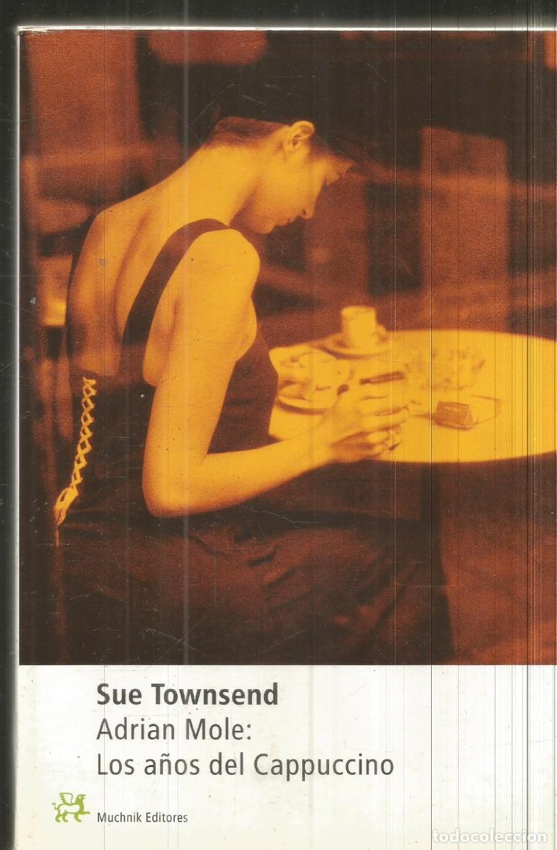 Libros de segunda mano: SUE TOWNSEND. ADRIAN MOLE: LOS A&Ntilde;OS DEL CAPPUCCINO. MUCHNIK EDITORES. PRIMERA EDICION
