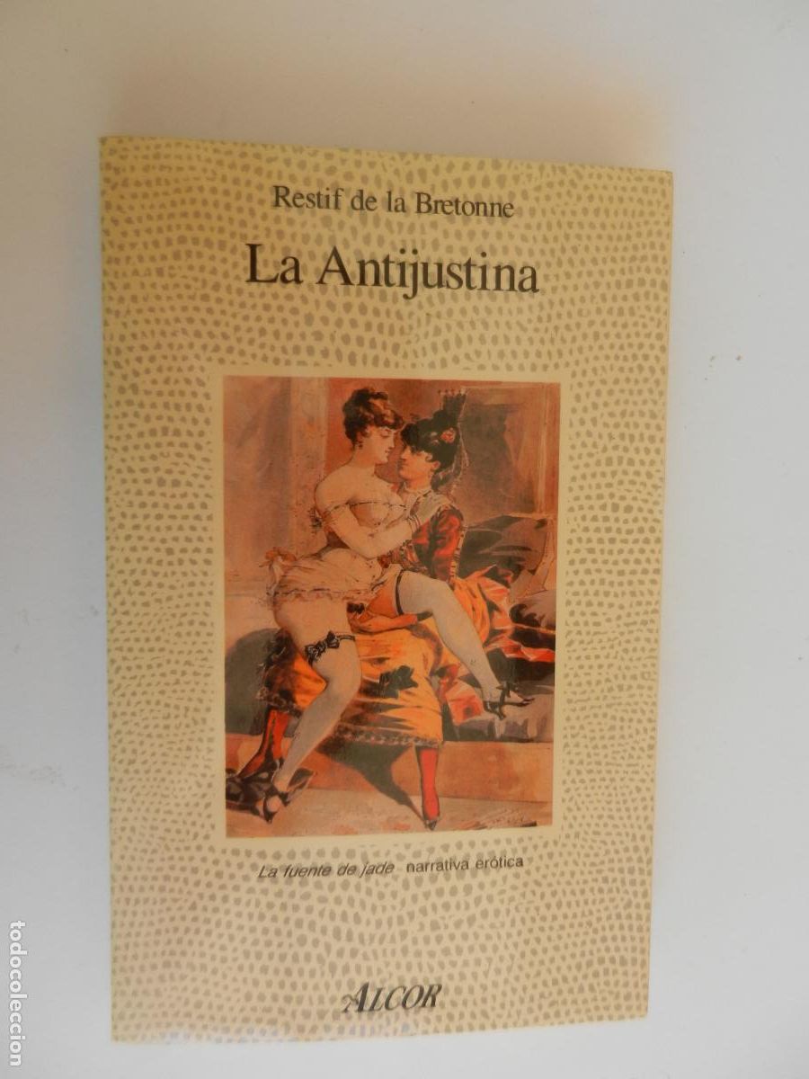 Libros de segunda mano: LA ANTIJUSTINA - RESTIF DE LA BRETONNE - ALCOR MART&Iacute;NEZ ROCA 1992.