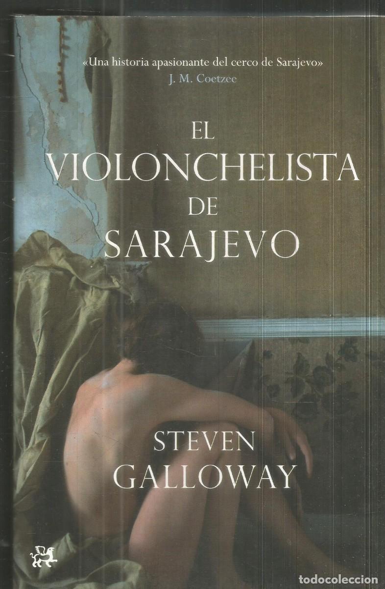 Libros de segunda mano: STEVEN GALLOWAY. EL VIOLONCHELISTA DE SARAJEVO. EL ALEPH. PRIMERA EDICION