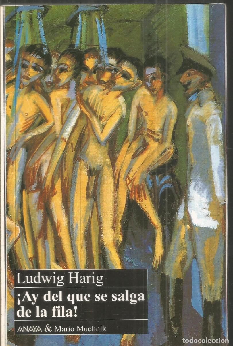 Libros de segunda mano: LUDWIG HARIG &iexcl;AY DEL QUE SE SALGA DE LA FILA! ANAYA & MARIO MUCHNIK