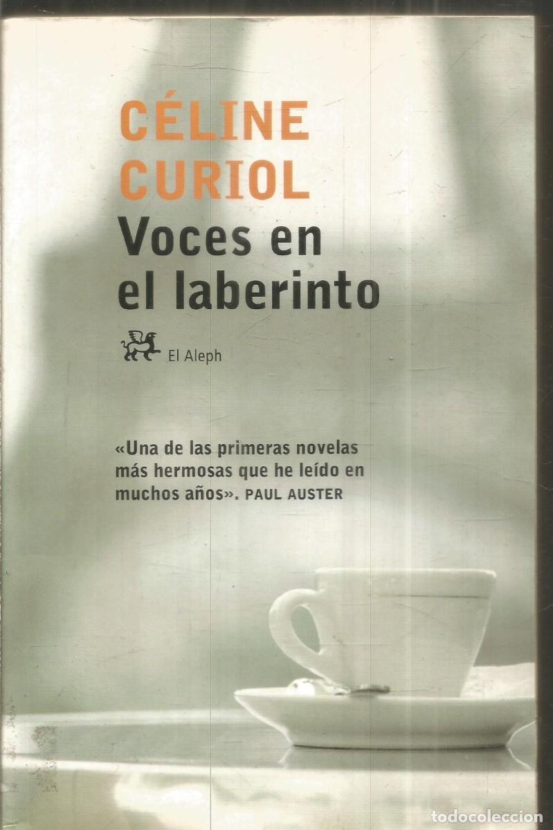 Libros de segunda mano: CELINE CURIOL. VOCES EN EL LABERINTO. EL ALEPH. PRIMERA EDICION