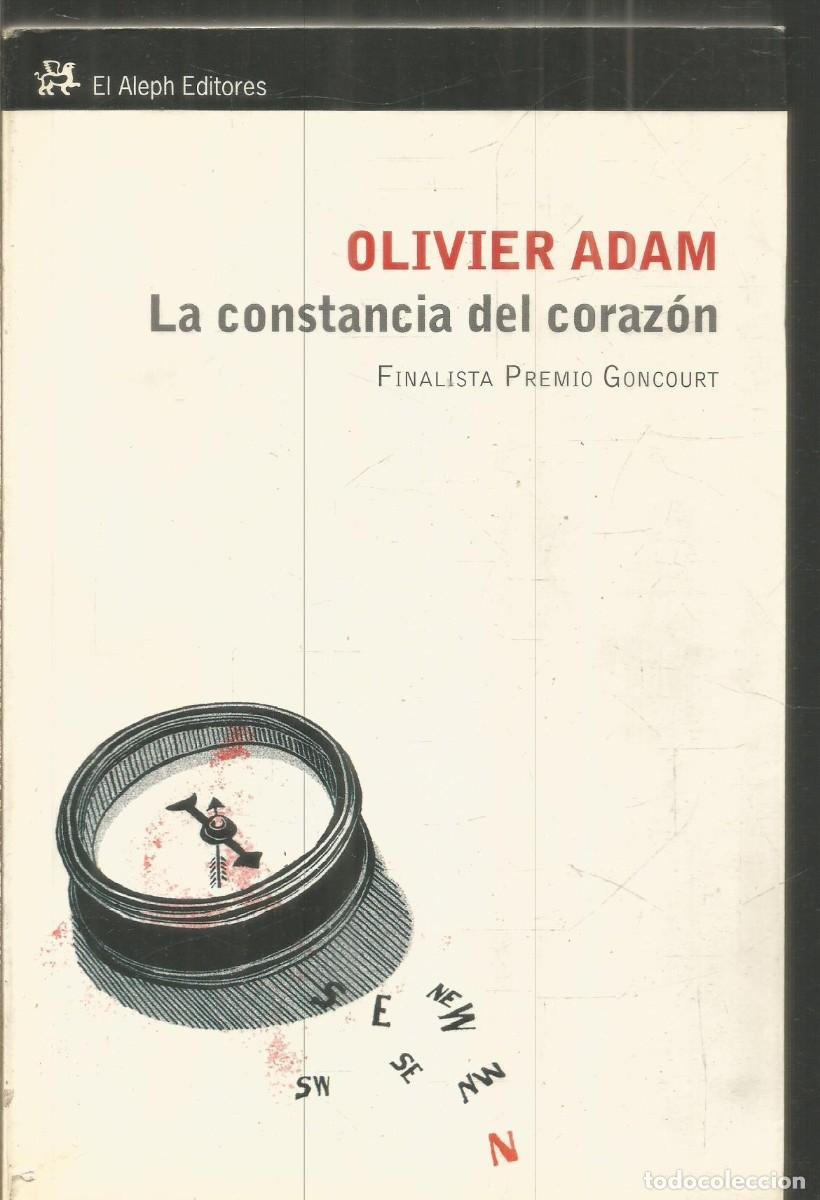 Libros de segunda mano: OLIVIER ADAM. LA CONSTANCIA DEL CORAZON. EL ALEPH. PRIMERA EDICION