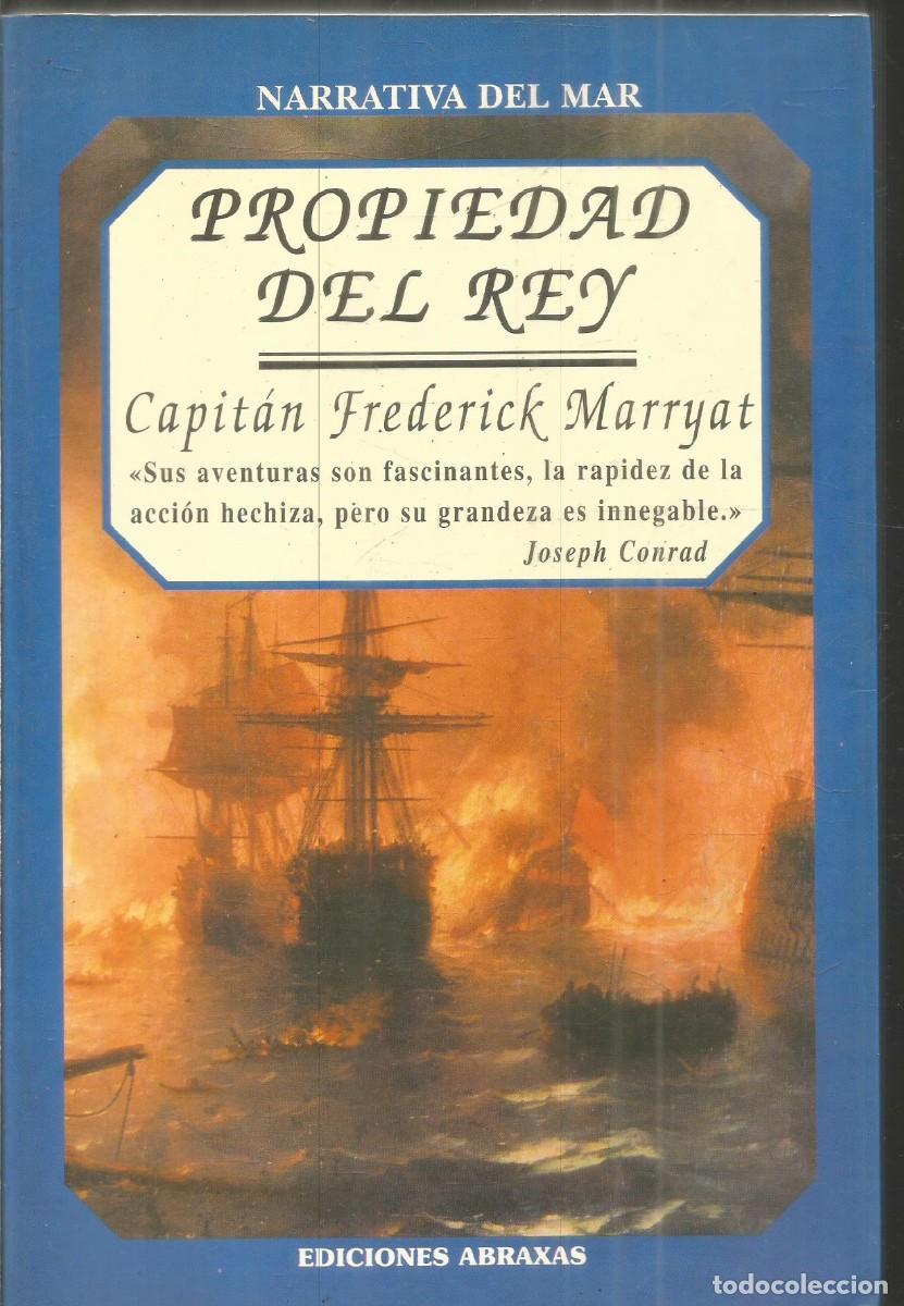 Libros de segunda mano: CAPITAN FREDERICK MARRYAT. PROPIEDAD DEL REY. ABRAXAS.