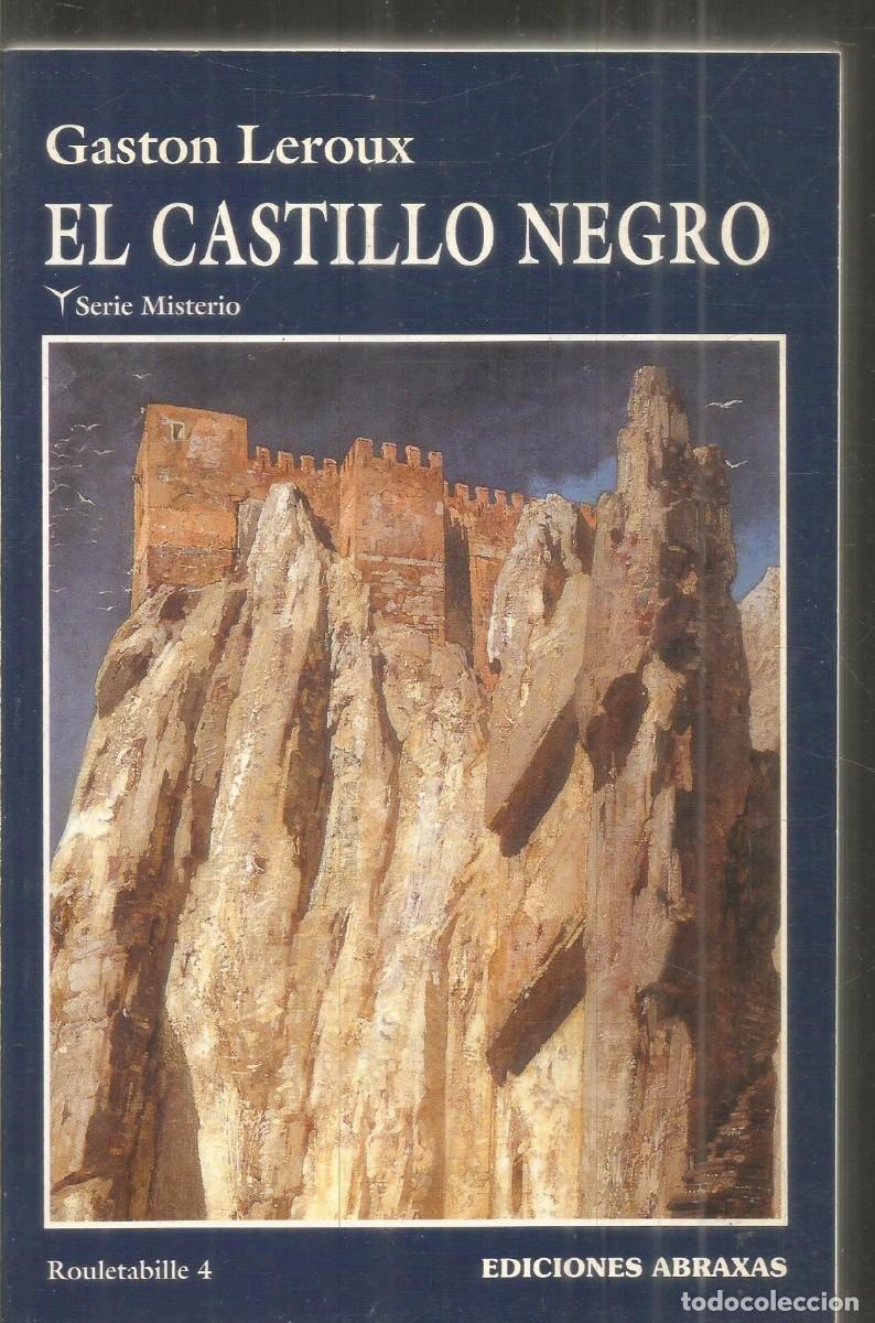 Libros de segunda mano: GASTON LEROUX. EL CASTILLO NEGRO. ABRAXAS.