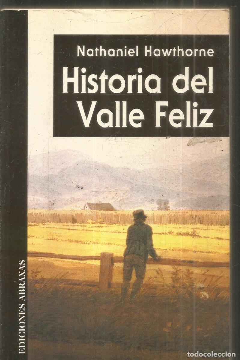 Libros de segunda mano: NATHANIEL HAWTHORNE. HISTORIA DEL VALLE FELIZ. ABRAXAS