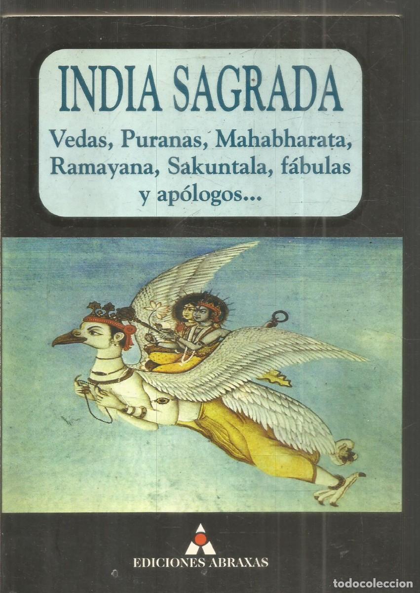Libros de segunda mano: INDIA SAGRADA. VEDAS, PURANAS, MAHABHARATA, RAMAYANA, SAKUNTALA, FABULAS Y APOLOGOS...