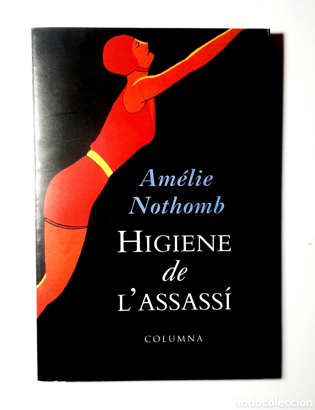 Libros de segunda mano: HIGIENE DE L'ASSASSI. AM&Eacute;LIE NOTHOMB. PRIMERA EDICI&Oacute;. 1998. COLUMNA. CATAL&Agrave;. DESCATALOGADO.