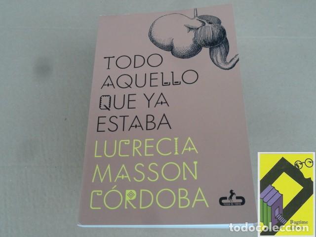 Libros de segunda mano: MASSON CORDOBA, Lucrecia: Todo aquello que ya estaba