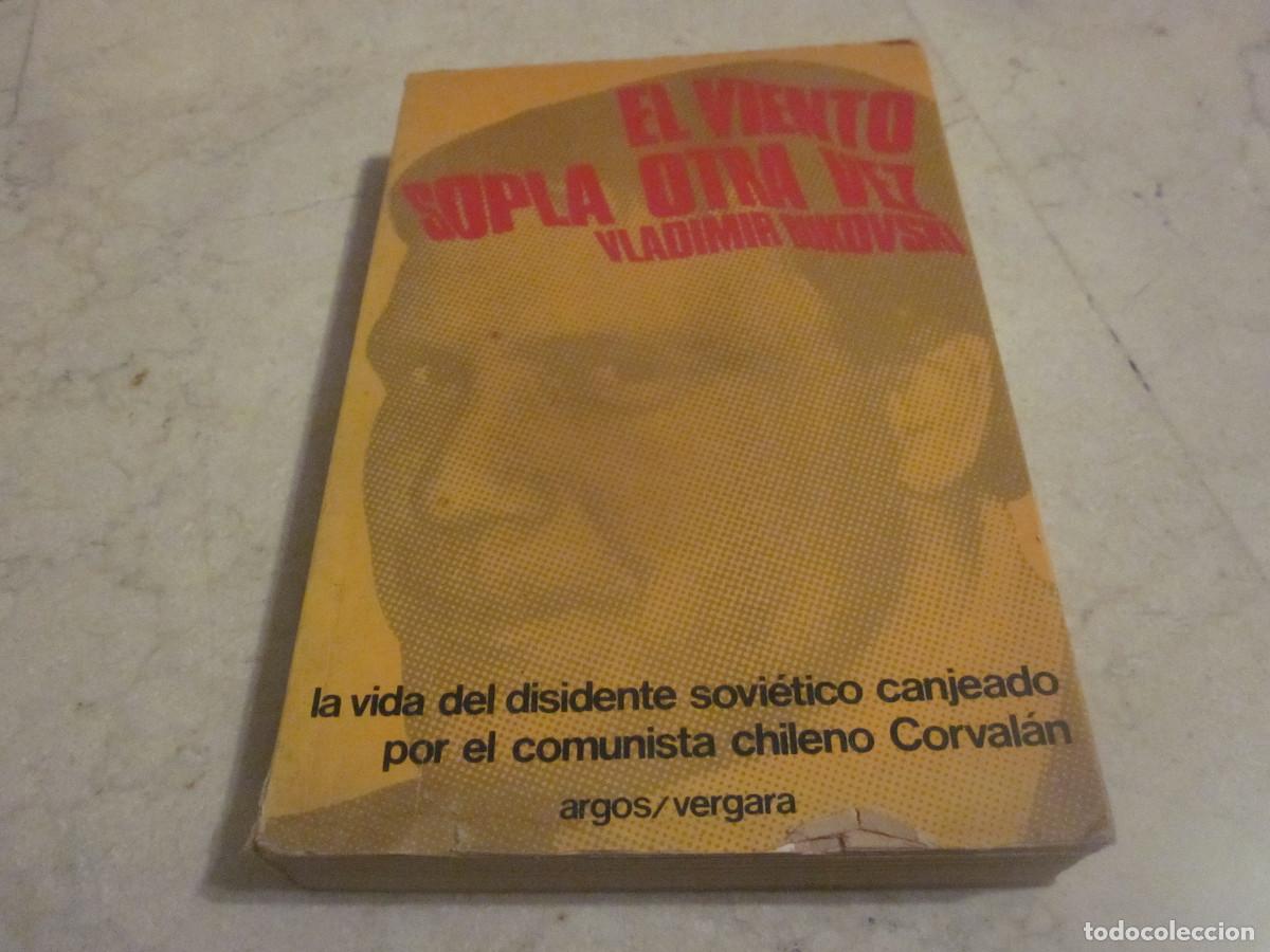 Libros de segunda mano: VLADIMIR BUKOVSKI - EL VIENTO SOPLA OTRA VEZ - ARGOS VERGARA 1978