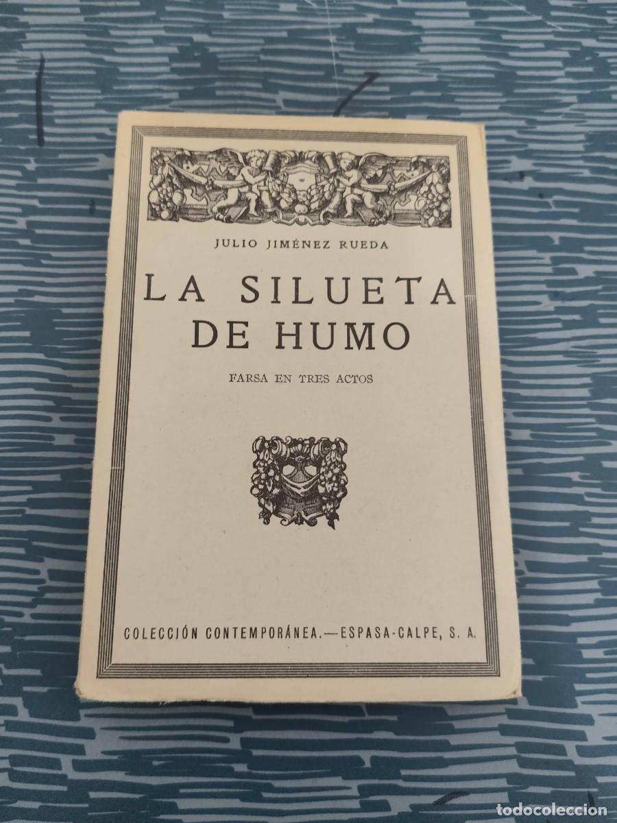 Libros de segunda mano: LA SILUETA DE HUMO,JULIO JIM&Eacute;NEZ RUEDA,ESPASA-CALPE, INTONSO.