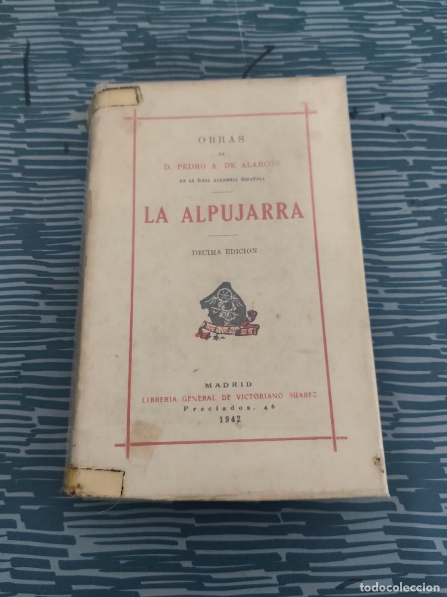 Libros de segunda mano: LA ALPUJARRA,PEDRO A DE ALARCON,1942,270 P&Aacute;GINAS.