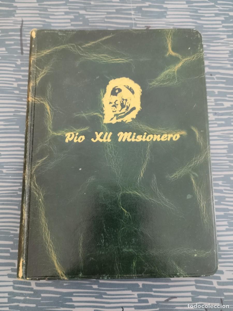 Libros de segunda mano: PIO XII MISIONERO,H.LEON MARIA DE AROZ,D.ENRIQUE PELACH,BURGOS,1950,224 P&Aacute;G.
