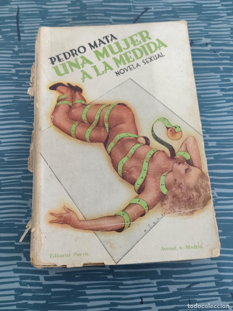 Libros de segunda mano: UNA MUJER A LA MEDIDA, PEDRO MATA, EDITORIAL PUEYO,1933,339 P&Aacute;GINAS.