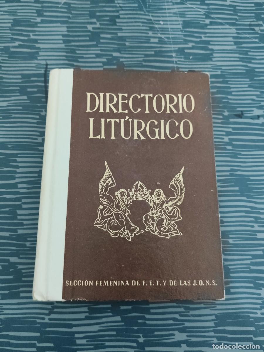 Libros de segunda mano: DIRECTORIO LITURGICO, SECCI&Oacute;N FEMENINA DE F.E.T. Y DE LAS J.O.N.S, MADRID,1964,432 P&Aacute;GINAS.
